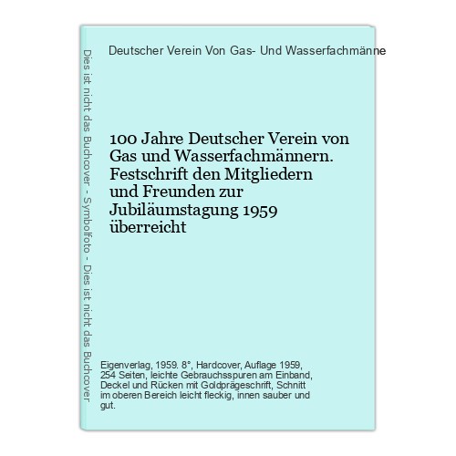 100 Jahre Deutscher Verein von Gas und Wasserfachmännern. Festschrift den Mitgli - Picture 1 of 1