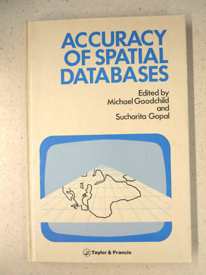 Accuracy of Spatial Databases Michael Goodchild Sucharita Gopal - Volume Discoun