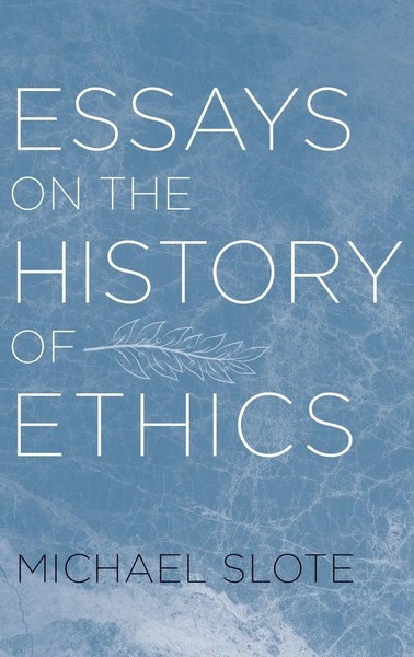 Essays On The History Of Ethics | Slote | Buch | Gebunden | Englisch | 2010-image