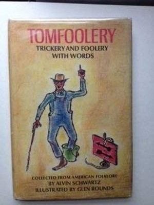 Tomfoolery : Trickery and Foolery with Words Hardcover Alvin Schw