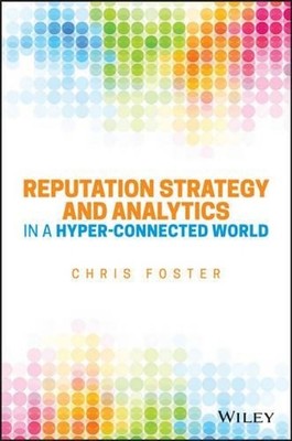 Reputation Strategy and Analytics in a Hyper-Connected World: Using Analytics to