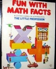 Fun With Math Facts: 18 Learning Games and Activities Using the Little Profe...