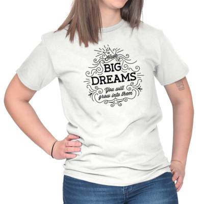 Dream Big Inspiring Positive Quote Saying Womens Crewneck T Shirt Tees Tops