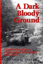 A Dark and Bloody Ground: The Hurtgen Forest and the Roer River Dams, 194 - GOOD