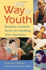The Way of Youth: Buddhist Common Sense for Handling Life's... - Ikeda, Daisaku