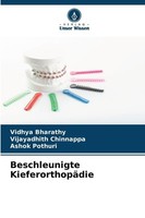 Beschleunigte KieferorthopäDie Vijayadhith Chinnappa