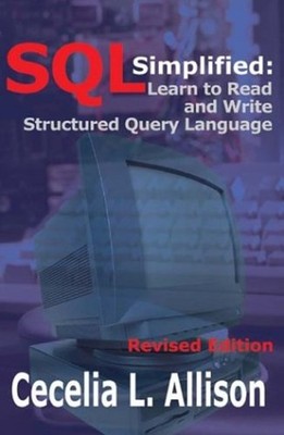 Sql Simplified : Learn to Read and Write Structured Query Languag