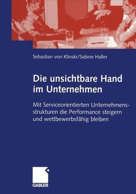 Die unsichtbare Hand im Unternehmen | Sabine Haller (u. a.) | Taschenbuch | 2005