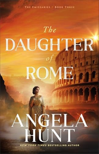 Daughter of Rome, The: 3 (The Emissaries) - Angela Hunt