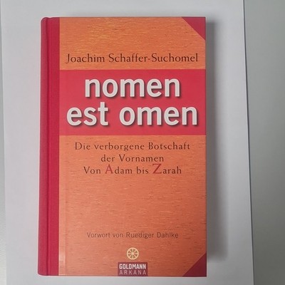 nomen est omen: Die verborgene Botschaft der Vornamen | Joachim Schaffer-Suchome