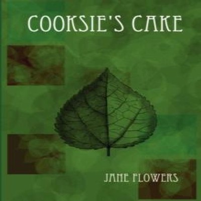 Cooksie's Cake Jane Flowers Hardcover Lulu Press Inc.