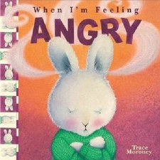 When I'm Feeling Angry (When I'm Feeling) by Trace Moroney