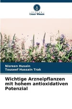 Wichtige Arzneipflanzen mit hohem antioxidativen Potenzial by Nisreen Husain Pap