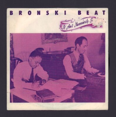 Bronski Beat(7'' Vinyl)It Ain't Necessarily So-Forbidden Fruit-BITE 3-19-VG+/NM