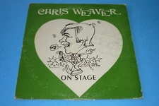 CHRIS WEAVER - "ON STAGE"- PRIVATE LABEL RECORD ALBUM LP - SIGNED / AUTOGRAPHED 
