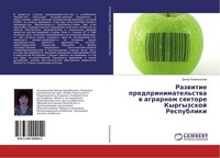 Razwitie Predprinimatel'stwa W Agrarnom Sektore Kyrgyzskoj Respubliki Dinar Kozh