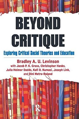 BEYOND CRITIQUE By Bradley A. Levinson & Jacob P. K. Gross **BRAND NEW**