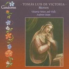 Tomas Luis De Victoria: Motets - Victoria Voices and Viols,Andrew