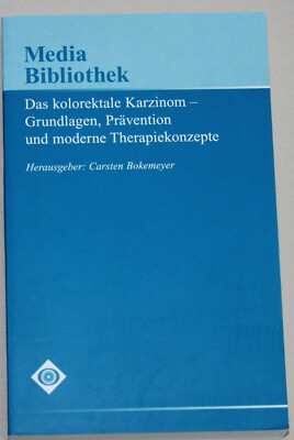 Das kolorektale Karzinom - Grundlagen Prävention und moderne Therapiekonzepte