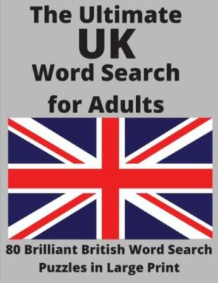 The Ultimate UK Word Search for Adults: 80 Brilliant British Word Search Puzz...