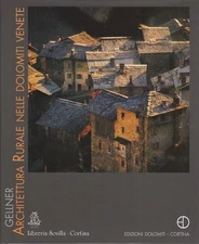 Architettura rurale nelle Dolomiti venete. Seconda edizione.