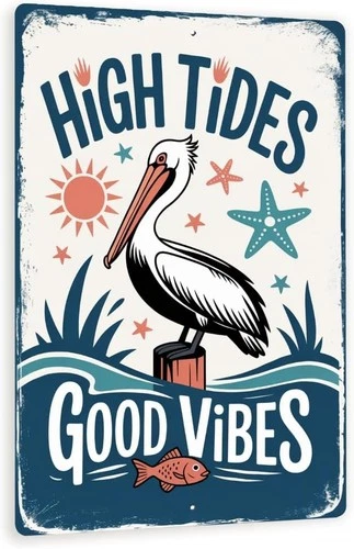 High Tides Good Vibes Tin Metal Signs Home Décor 8x12 Vintage Coastal Pelican Wa
