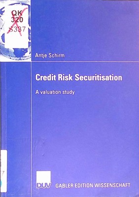 Credit Risk Securitisation: A Valuation Study. Schirm, Antje: