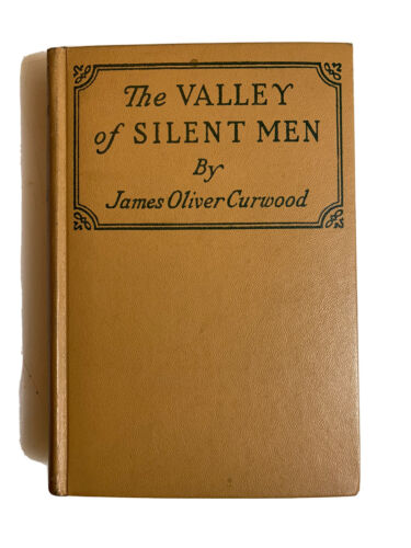Das Tal der stillen Männer von James Oliver Curwood 1943 Westernbuch - gut!