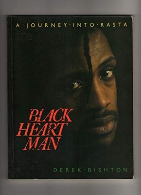 Blackheart Man: Journey into Rasta, Bishton, Derek