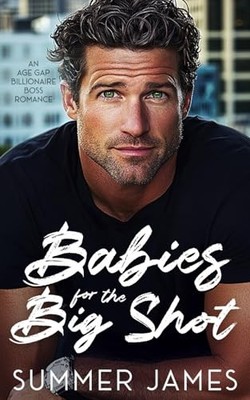 Babies for the Big Shot: An Age Gap B..., James, Summer