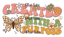 Sublimation Print Created With A Purpose Ready To Press Heat Transfer