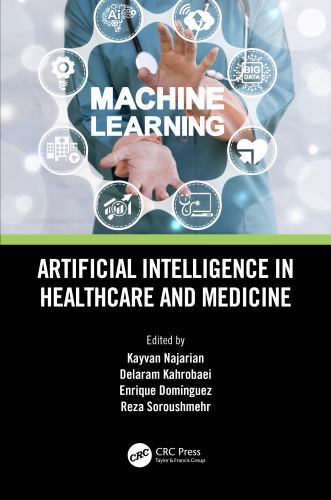 Artificial Intelligence in Healthcare and Medicine by Delaram Kahrobaei ...