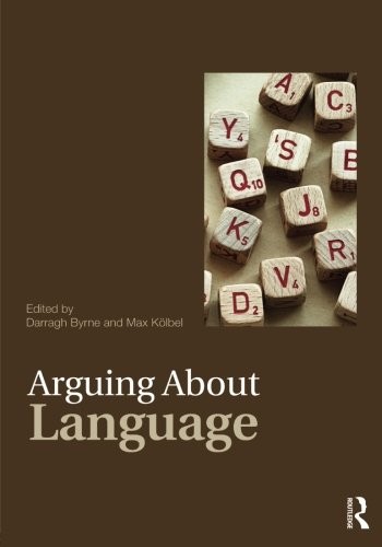 Arguing About Language (Arguing About Philosophy),Darragh Byrne