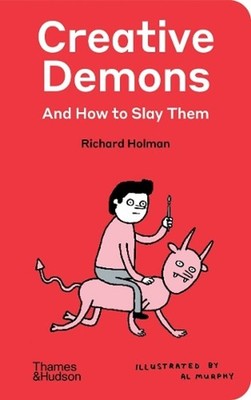 Creative Demons and How to Slay Them by Richard Holman Hardcover Book
