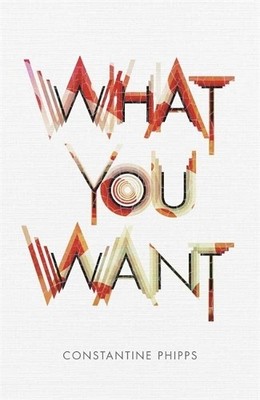 What You Want by Phipps, Constantine 1848664346 FREE Shipping