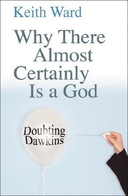 Why There Almost Certainly Is a God: Do..., Ward, Keith