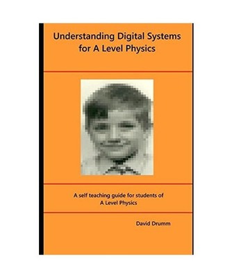 Understanding Digital Systems for A Level Physics, Drumm, Mr David