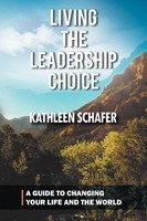 Kathleen Schafer | Living The Leadership Choice | Taschenbuch | Englisch (2011)