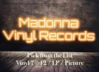 MADONNA - Vinyl Records [Pick from the List] 7" / 12" / LP / Picture Discs