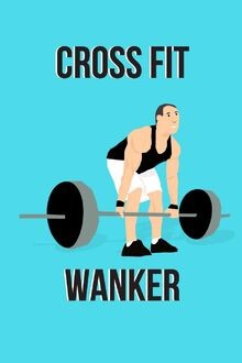 Cross Fit Wanker Notebook: gift for gym and funny q... | Buch | Zustand sehr gut