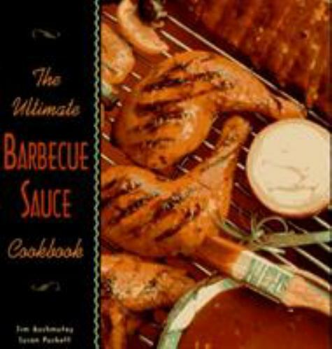Cookbook: Your Guide To The Best Sauces, Rubs,...