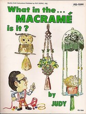 Craft Book: PD1044 What in the Macrame is it - Photos Instructions