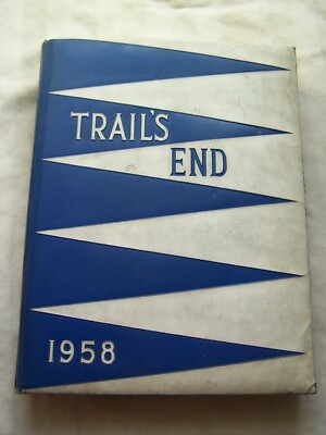 1958 EL MONTE HIGH SCHOOL YEARBOOK EL MONTE, CALIFORNIA  TRAIL'S END