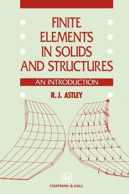 Finite Elements in Solids and Structures An introduction R. J. Astley Buch 1992