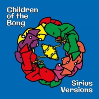 Children Of The Bong - Sirius Versions - Cd - F659Z