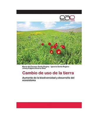 Cambio de uso de la tierra: Aumento de la biodiversidad y desarrollo del ecosist