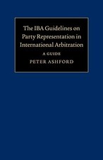The IBA Guidelines on Party Represen..., Ashford, Peter