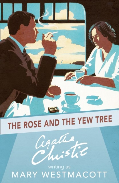 The Rose and the Yew Tree by Agatha Christie (Paperback Book)