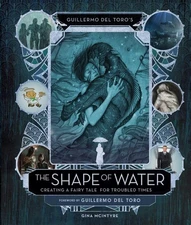 Guillermo del Toro's The Shape of Water: Creating a Fairy Tale for Troubled ...