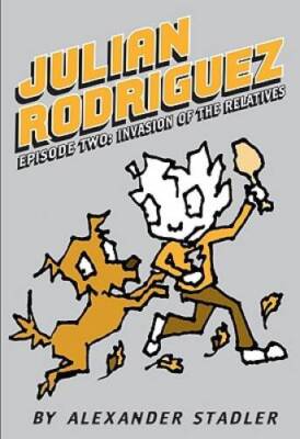 Julian Rodriguez 2: Invasion of the Relatives - Hardcover - GOOD